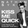 Kiss Me Quick - Live...