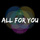 All for You