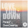Love You Down - Froidz Edit