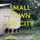 Small Town Big City