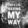 Having My Way