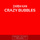 Crazy Bubbles - Original Mix