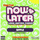 Now & Later