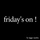 Friday's On