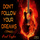 Don't Follow Your Dreams