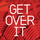 Get Over It