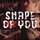 Shape of you