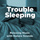 Trouble Sleeping