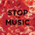 Stop The Music
