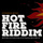 Hot Fire Riddim