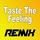 Taste The Feeling -...
