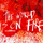 The World Is On Fire