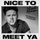 Nice To Meet Ya - Stripped Version