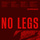 No Legs
