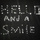 Hello and a Smile