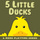 Five Little Ducks