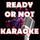 Ready or Not (In the Style of Bridgit Mendler) 