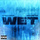 Wet (feat. Mulatto) - Remix