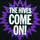 Come On! - Live At Terminal 5