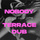 Nobody - Terrace Dub