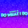 Do What I Do