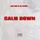 Calm Down