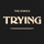 Trying