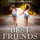 My Friends Over You