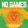 No Games - Hedonism Remix