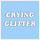 Crying Glitter