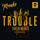 TROUBLE (feat. Absofacto) - Treasure Fingers Party Mix