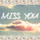 Miss You