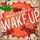 Wake Up