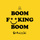 Boom F**King Boom - Edit