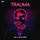 Trauma - Remix