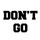Don't Go
