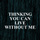Thinking You Can Live...
