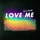 Love Me
