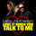 Love It When You Talk to Me