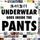 Underwear Goes Inside...