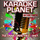 Karaoke Planet - What's Your Flava