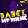 Dance My Music