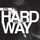The Hard Way