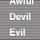 Trouble Awful Devil Evil