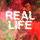 Real Life