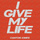 I Give My Life