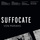 Suffocate